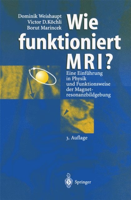 Borut Marincek, Victor D. Kochli, Dominik Weishaupt - Wie funktioniert MRI?, E-bok