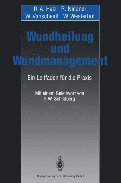 W. Westerhof, W. Vanscheidt, R. Niedner, R.A. Hatz - Wundheilung und Wundmanagement, E-bok