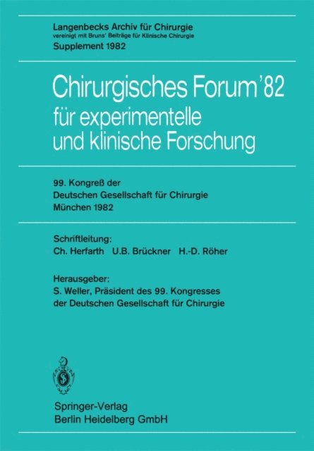 H.-D. Roher, U. B. Bruckner, C. Herfarth, S. Weller - Chirurgisches Forum’82 für experimentelle und klinische Forschung, E-bok