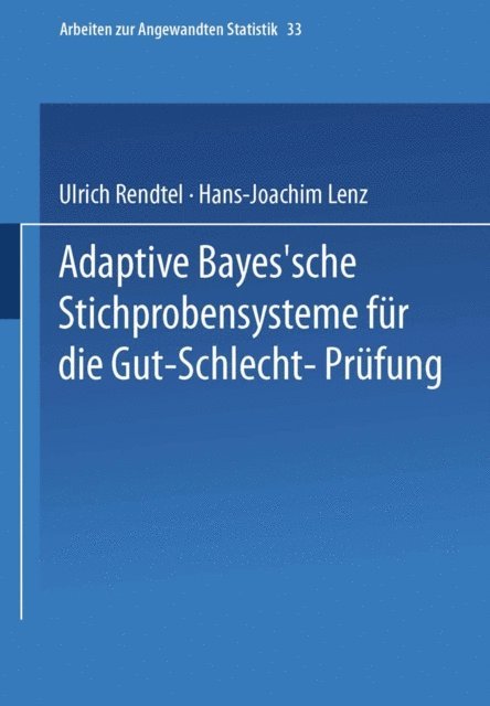 Hans-Joachim Lenz, Ulrich Rendtel - Adaptive Bayes’sche Stichprobensysteme für die Gut-Schlecht-Prüfung, E-bok