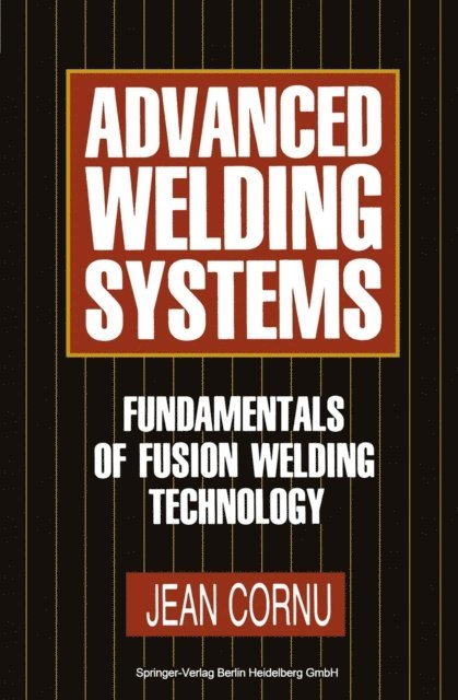 Jean Cornu, John Weston - Advanced Welding Systems, E-bok