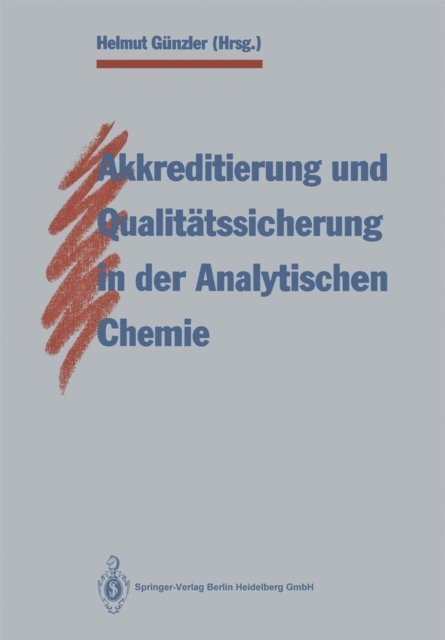 Helmut Gunzler - Akkreditierung und Qualitätssicherung in der Analytischen Chemie, E-bok