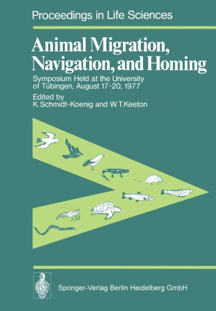 W. T. Keeton, K. Schmidt-Koenig - Animal Migration, Navigation, and Homing, E-bok