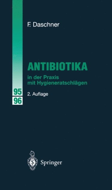 Franz Daschner - Antibiotika in der Praxis mit Hygieneratschlägen, E-bok