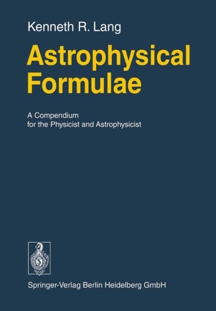 Kenneth Lang - Astrophysical Formulae, E-bok