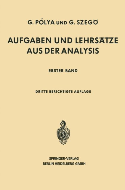 Gabriel Szego, Georg Polya - Aufgaben und Lehrsätze aus der Analysis, E-bok