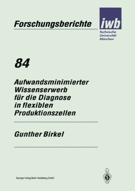 Gunther Birkel - Aufwandsminimierter Wissenserwerb für die Diagnose in flexiblen Produktionszellen, E-bok