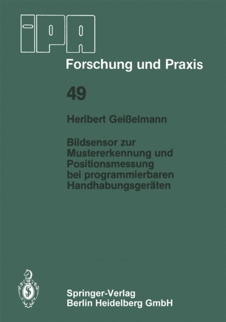 H. Geisselmann - Bildsensor zur Mustererkennung und Positionsmessung bei programmierbaren Handhabungsgeräten, E-bok