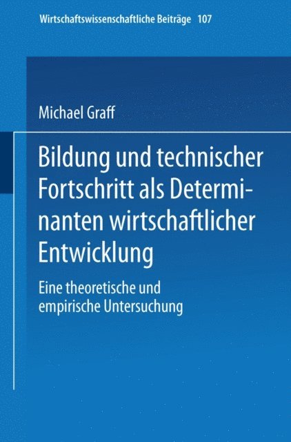 Michael Graff - Bildung und technischer Fortschritt als Determinanten wirtschaftlicher Entwicklung, E-bok