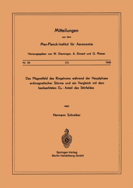 H. Schreiber - Das Magnetfeld des Ringstroms während der Hauptphase Erdmagnetischer Stürme und ein Vergleich mit dem Beobachteten Dst - Anteil des Störfeldes, E-bok