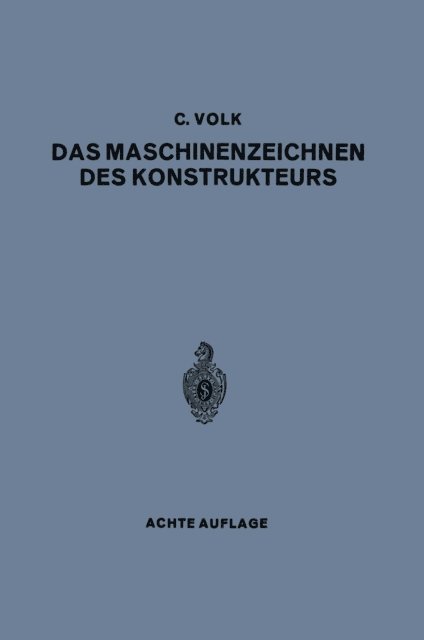 Carl Volk - Das Maschinenzeichnen des Konstrukteurs, E-bok