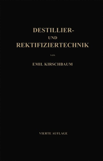 Emil Kirschbaum - Destillier- und Rektifiziertechnik, E-bok