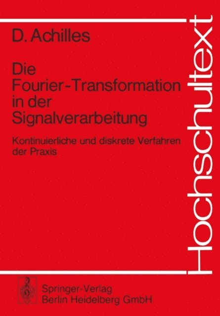 Dietmar Achilles - Die Fourier-Transformation in der Signalverarbeitung, E-bok
