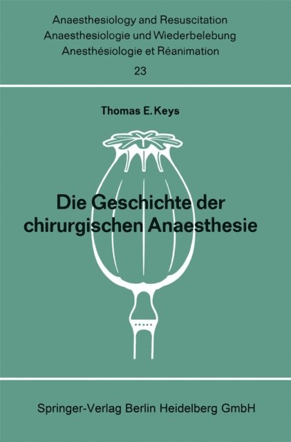 Thomas E. Keys - Die Geschichte der chirurgischen Anaesthesie, E-bok