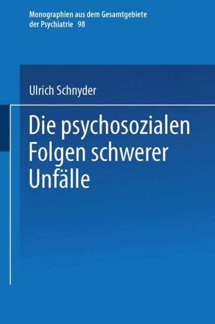 Ulrich Schnyder - Die psychosozialen Folgen schwerer Unfälle, E-bok