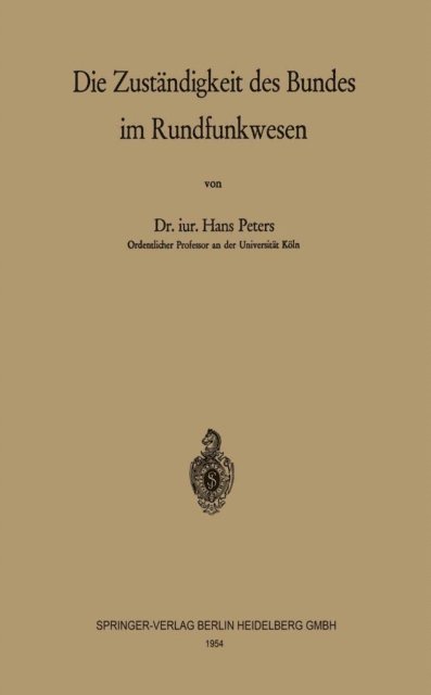 H. Peters - Die Zuständigkeit des Bundes im Rundfunkwesen, E-bok