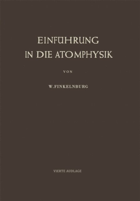 Wolfgang Finkelnburg - Einführung in die Atomphysik, E-bok