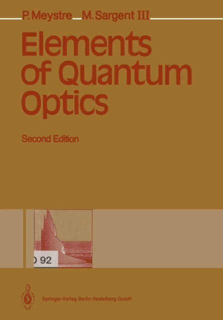 III Sargent, Murray, Pierre Meystre - Elements of Quantum Optics, E-bok