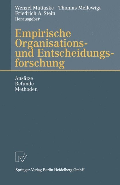 Friedrich Stein, Thomas Mellewigt, Wenzel Matiaske - Empirische Organisations- und Entscheidungsforschung, E-bok