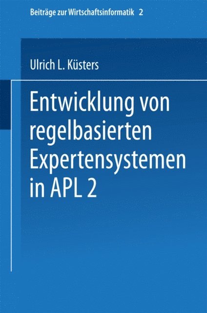 Ulrich Kusters - Entwicklung von regelbasierten Expertensystemen in APL2, E-bok