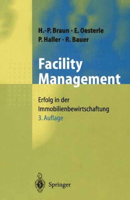 Peter Haller, R. Bauer, Eberhard Oesterle, Johannes Putter, Hans-Peter Braun - Facility Management, E-bok