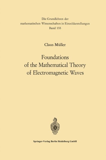 Carl Muller - Foundations of the Mathematical Theory of Electromagnetic Waves, E-bok