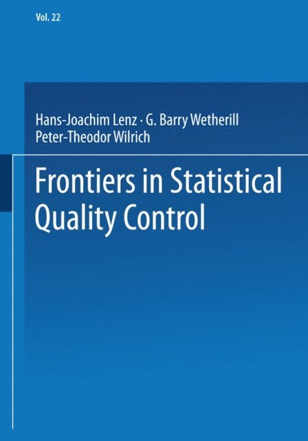 Peter-Theodor Wilrich, G. Barry Wetherill, Hans-Joachim Lenz - Frontiers in Statistical Quality Control, E-bok