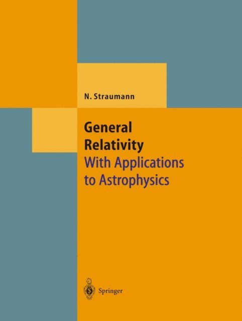 Norbert Straumann - General Relativity, E-bok