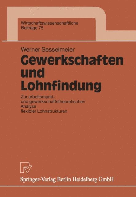 Werner Sesselmeier - Gewerkschaften und Lohnfindung, E-bok