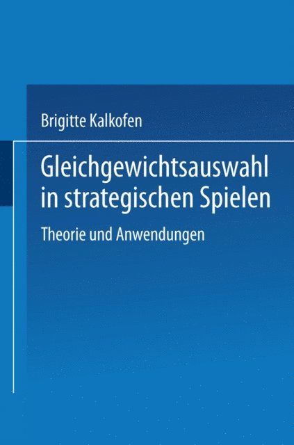 Brigitte Kalkofen - Gleichgewichtsauswahl in strategischen Spielen, E-bok