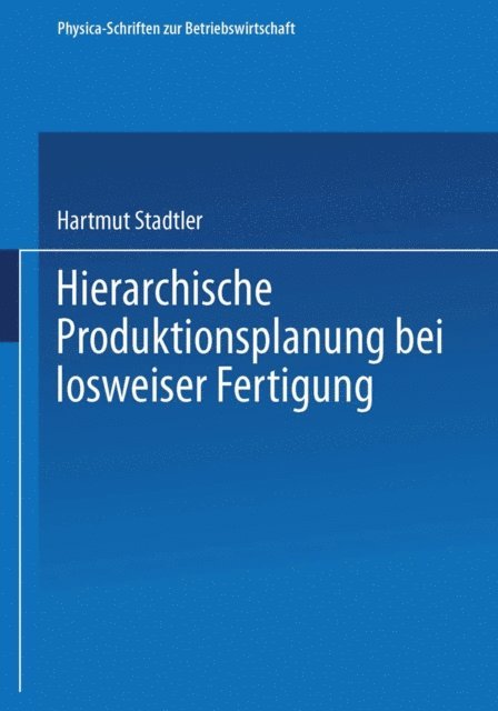 Hartmut Stadtler - Hierarchische Produktionsplanung bei losweiser Fertigung, E-bok