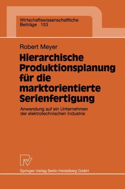 Robert Meyer - Hierarchische Produktionsplanung für die marktorientierte Serienfertigung, E-bok