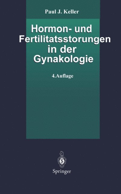 Paul J. Keller - Hormon- und Fertilitätsstörungen in der Gynäkologie, E-bok