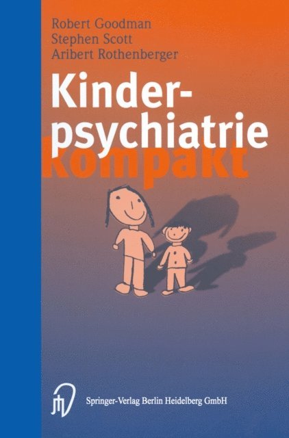 A. Rothenberger, S. Scott, R. Goodman - Kinderpsychiatrie kompakt, E-bok