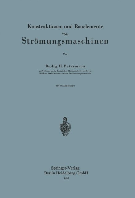 H. Petermann - Konstruktionen und Bauelemente von Strömungsmaschinen, E-bok