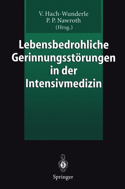 Peter P. Nawroth, Viola Hach-Wunderle - Lebensbedrohliche Gerinnungsstörungen in der Intensivmedizin, E-bok