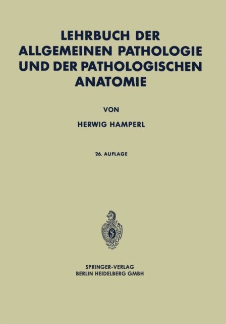 Herwig Hamperl - Lehrbuch der Allgemeinen Pathologie und der Pathologischen Anatomie, E-bok