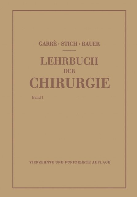 Karl-H. Bauer, Rudolf Stich, Carl Garre - Lehrbuch der Chirurgie, E-bok