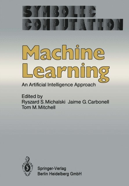 T.M. Mitchell, J.G. Carbonell, R.S. Michalski - Machine Learning, E-bok