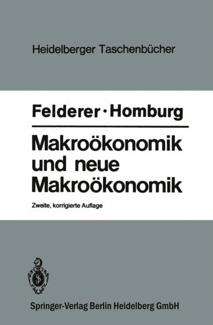 Stefan Homburg, Bernhard Felderer - Makroökonomik und neue Makroökonomik, E-bok