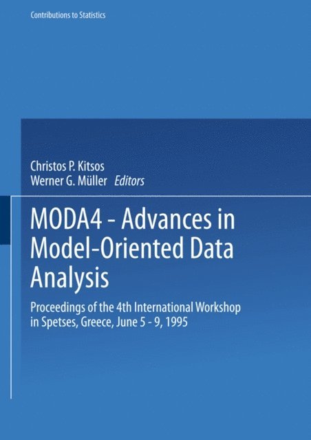Werner G. Muller, Christos P. Kitsos - MODA4 - Advances in Model-Oriented Data Analysis, E-bok