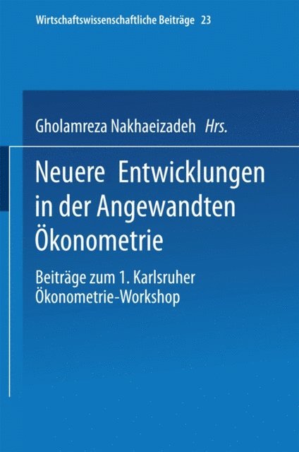 Karl-Heinz Vollmer, Gholamreza Nakhaeizadeh - Neurere Entwicklungen in der Angewandten Ökonometrie, E-bok