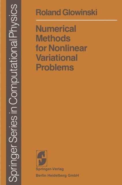 Roland Glowinski - Numerical Methods for Nonlinear Variational Problems, E-bok
