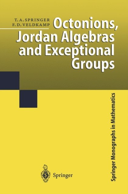 Ferdinand D. Veldkamp, Tonny A. Springer - Octonions, Jordan Algebras and Exceptional Groups, E-bok