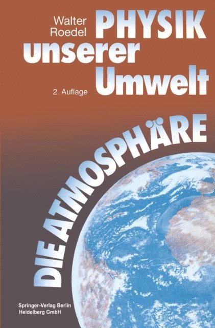 Walter Roedel - Physik unserer Umwelt: Die Atmosphäre, E-bok