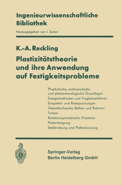 Karl-A. Reckling - Plastizitätstheorie und ihre Anwendung auf Festigkeitsprobleme, E-bok