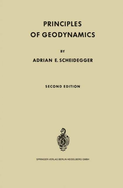 Adrian E. Scheidegger - Principles of Geodynamics, E-bok