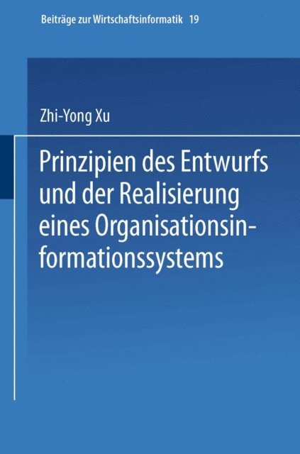 Zhi-Yong Xu - Prinzipien des Entwurfs und der Realisierung eines Organisationsinformationssystems, E-bok