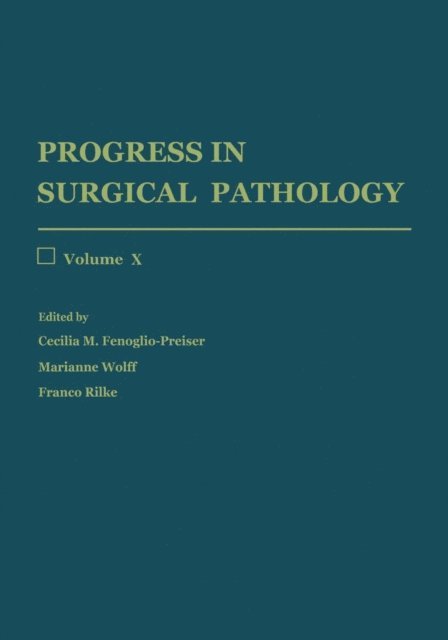 Franco Rilke, Marianne Wolff, Cecilia M. Fenoglio-Preiser - Progress in Surgical Pathology, E-bok