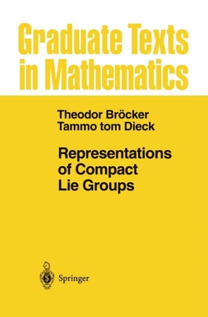 T.tom Dieck, T. Brocker - Representations of Compact Lie Groups, E-bok